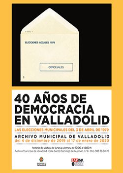 Exposición 40 AÑOS DE DEMOCRACIA EN VALLADOLID. LAS ELECCIONES MUNICIPALES DEL 3 DE ABRIL DE 1979